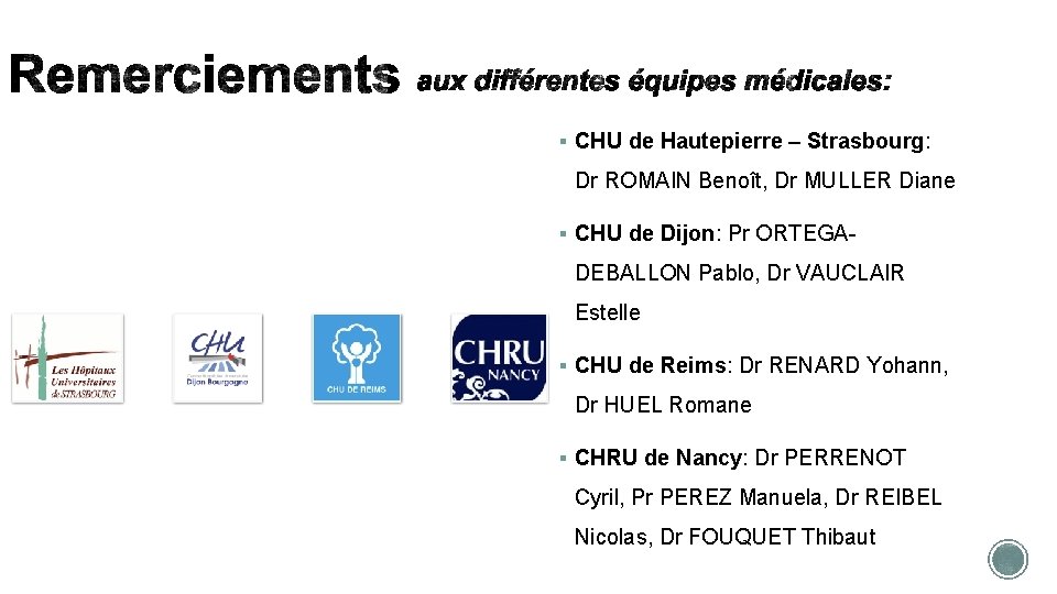§ CHU de Hautepierre – Strasbourg: Dr ROMAIN Benoît, Dr MULLER Diane § CHU