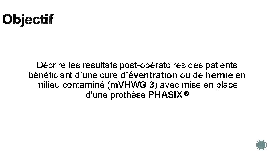 Décrire les résultats post-opératoires des patients bénéficiant d’une cure d’éventration ou de hernie en