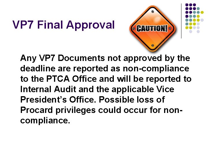 VP 7 Final Approval Any VP 7 Documents not approved by the deadline are