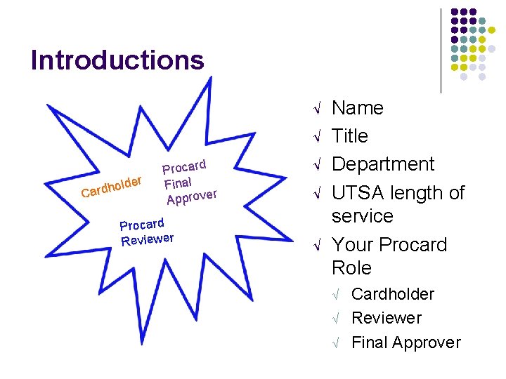 Introductions √ √ r lde o h d r Ca Procard Final r Approve