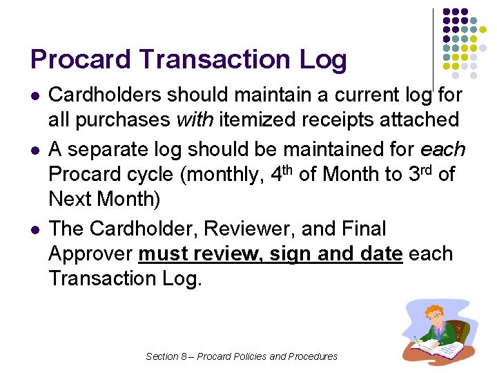 Procard Transaction Log l l l Cardholders should maintain a current log for all
