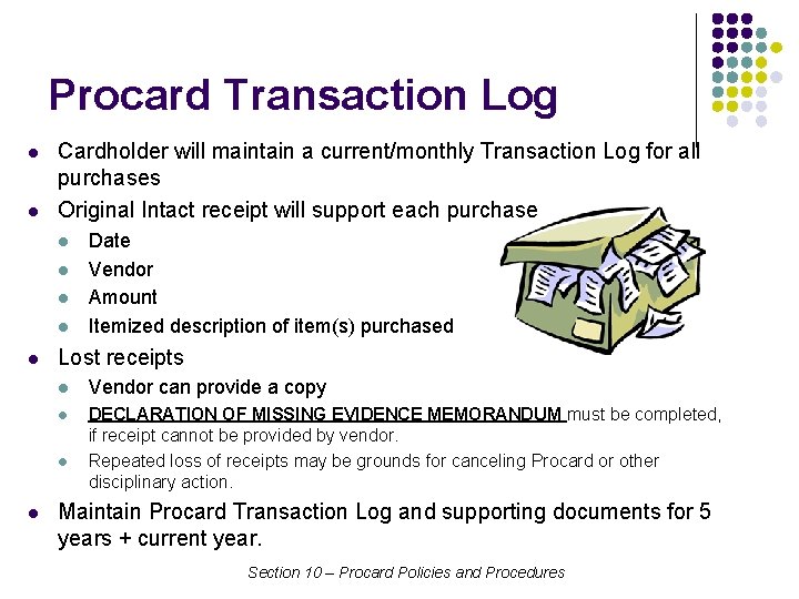 Procard Transaction Log l l Cardholder will maintain a current/monthly Transaction Log for all