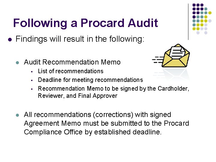 Following a Procard Audit l Findings will result in the following: l Audit Recommendation