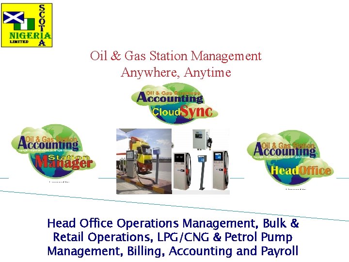 Oil & Gas Station Management Anywhere, Anytime Head Office Operations Management, Bulk & Retail