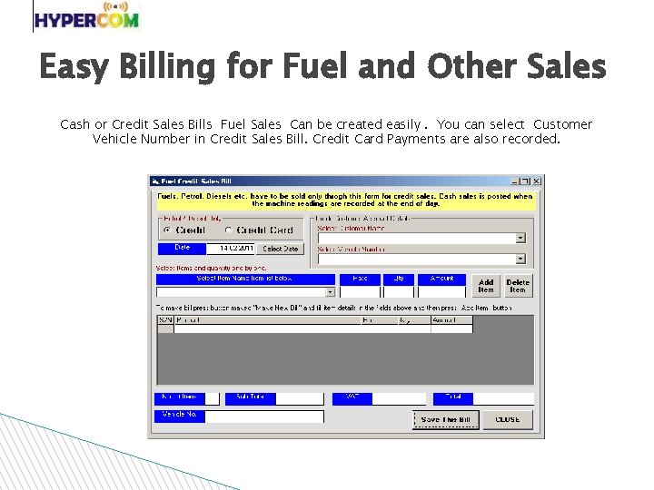 Easy Billing for Fuel and Other Sales Cash or Credit Sales Bills Fuel Sales