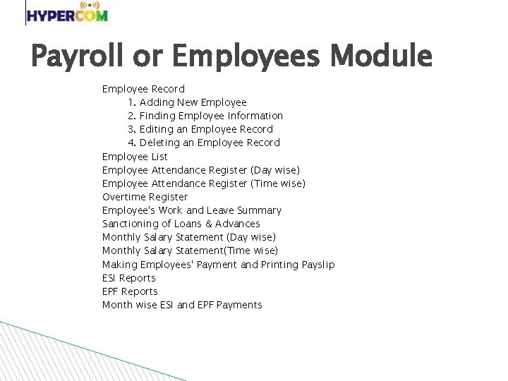 Payroll or Employees Module Employee Record 1. Adding New Employee 2. Finding Employee Information