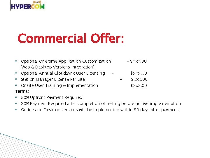 Commercial Offer: Optional One time Application Customization - $xxx. 00 (Web & Desktop Versions