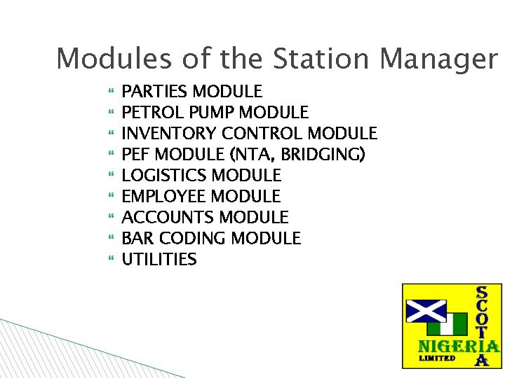 Modules of the Station Manager PARTIES MODULE PETROL PUMP MODULE INVENTORY CONTROL MODULE PEF