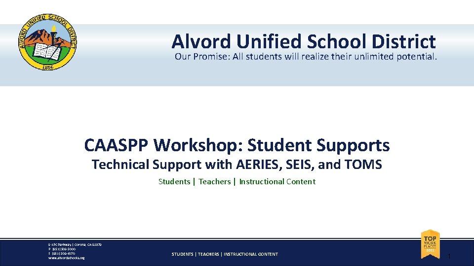 Alvord Unified School District Our Promise: All students will realize their unlimited potential. CAASPP