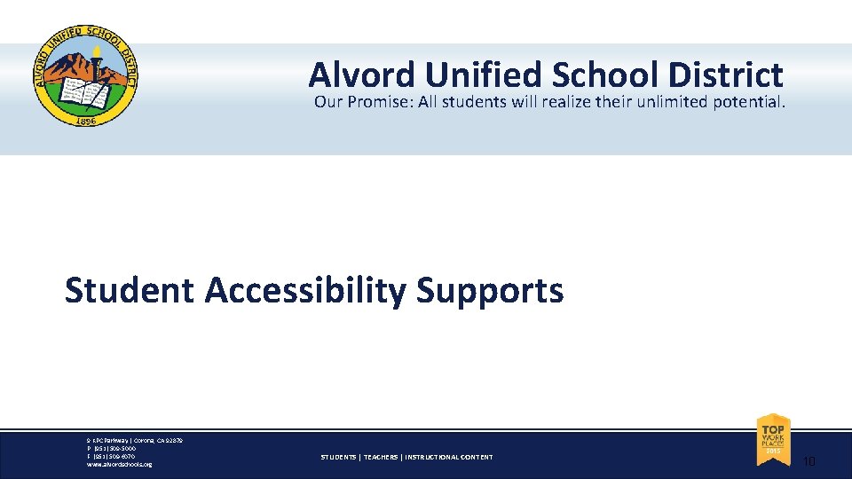 Alvord Unified School District Our Promise: All students will realize their unlimited potential. Student