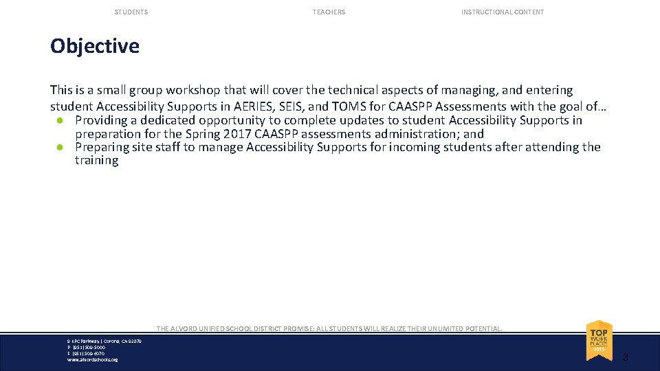 STUDENTS TEACHERS INSTRUCTIONAL CONTENT Objective This is a small group workshop that will cover