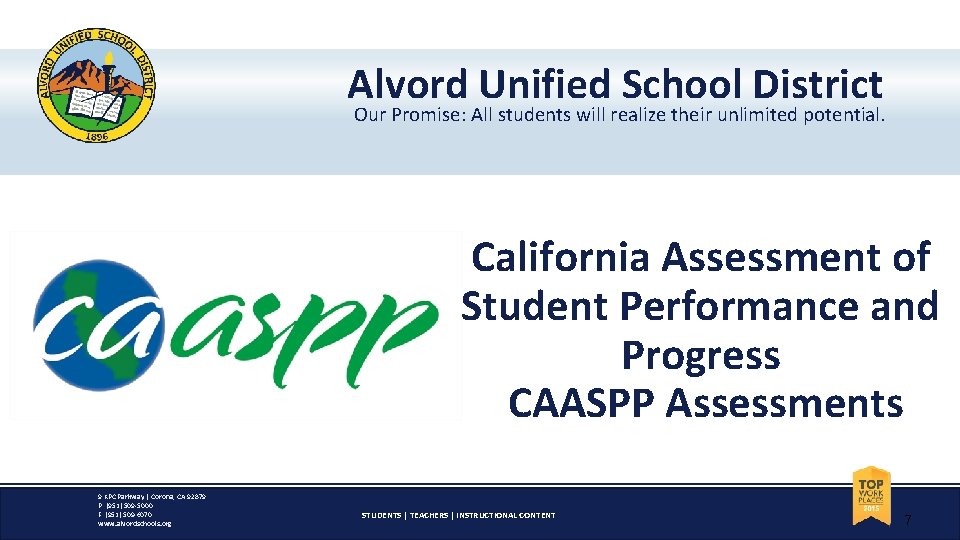 Alvord Unified School District Our Promise: All students will realize their unlimited potential. California