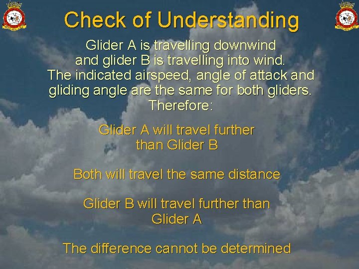 Check of Understanding Glider A is travelling downwind and glider B is travelling into