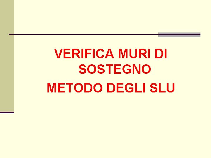 VERIFICA MURI DI SOSTEGNO METODO DEGLI SLU 