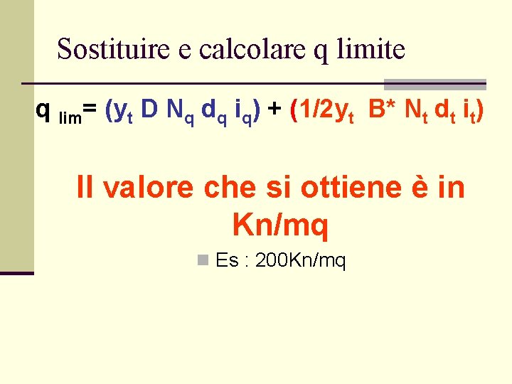 Sostituire e calcolare q limite q lim= (yt D Nq dq iq) + (1/2