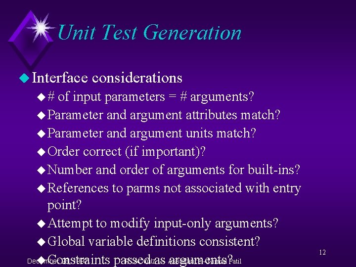 Unit Test Generation u Interface considerations u# of input parameters = # arguments? u