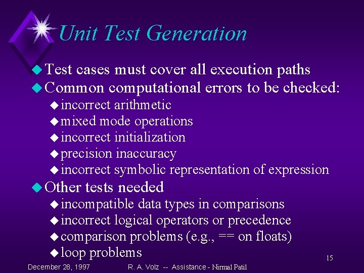 Unit Test Generation u Test cases must cover all execution paths u Common computational