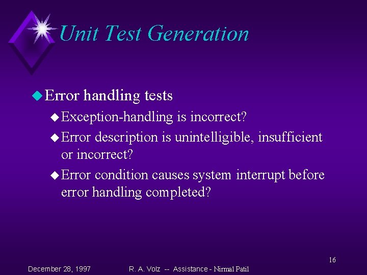 Unit Test Generation u Error handling tests u Exception-handling is incorrect? u Error description