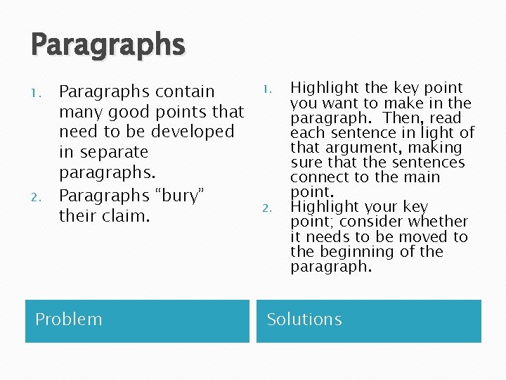 Paragraphs 1. 2. Paragraphs contain many good points that need to be developed in