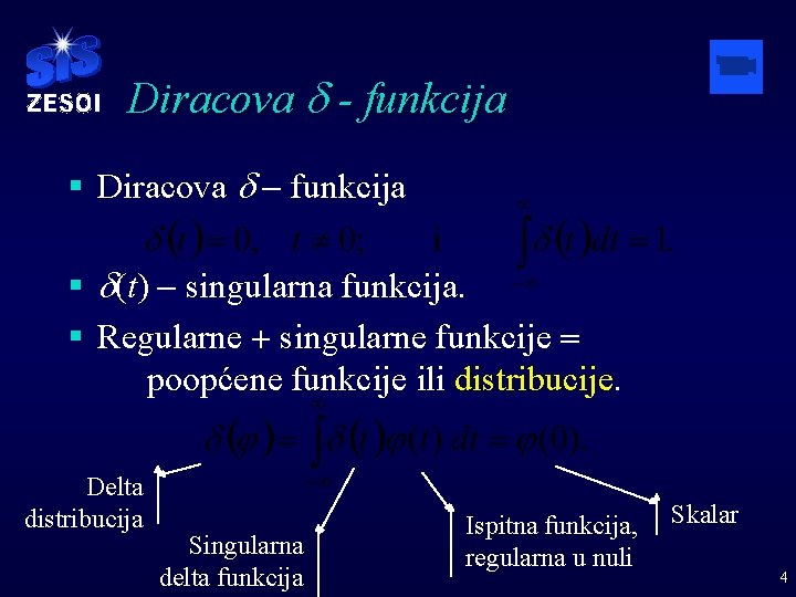 Diracova d - funkcija § d(t) - singularna funkcija. § Regularne + singularne funkcije