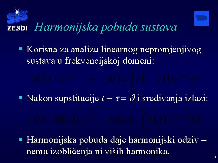 Harmonijska pobuda sustava § Korisna za analizu linearnog nepromjenjivog sustava u frekvencijskoj domeni: §