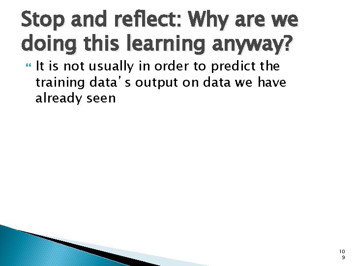 Stop and reflect: Why are we doing this learning anyway? It is not usually