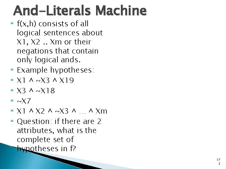 And-Literals Machine f(x, h) consists of all logical sentences about X 1, X 2.