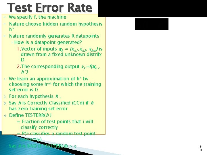  Test Error Rate We specify f, the machine Nature choose hidden random hypothesis