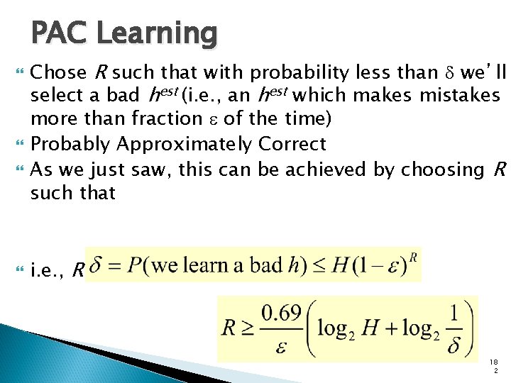 PAC Learning Chose R such that with probability less than d we’ll select a