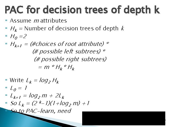 PAC for decision trees of depth k Assume m attributes Hk = Number of