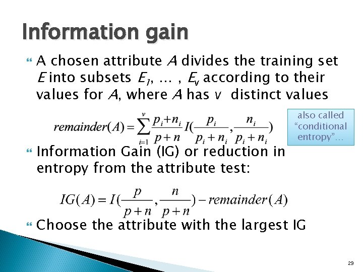 Information gain A chosen attribute A divides the training set E into subsets E