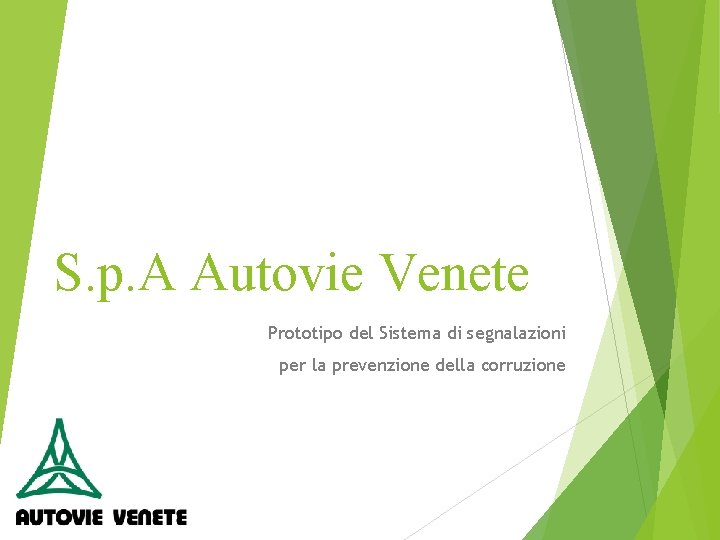 S. p. A Autovie Venete Prototipo del Sistema di segnalazioni per la prevenzione della