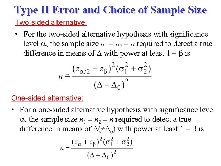 Type II Error and Choice of Sample Size Two-sided alternative: • For the two-sided