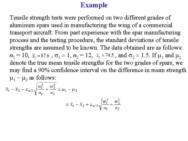 Example Tensile strength tests were performed on two different grades of aluminum spars used