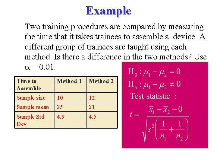 Example Two training procedures are compared by measuring the time that it takes trainees