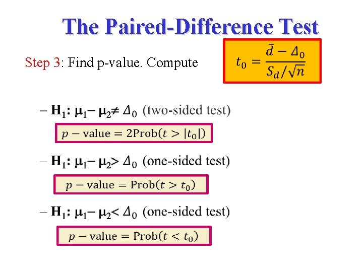 The Paired-Difference Test Step 3: Find p-value. Compute 