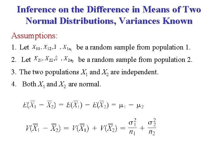 Inference on the Difference in Means of Two Normal Distributions, Variances Known Assumptions: 1.
