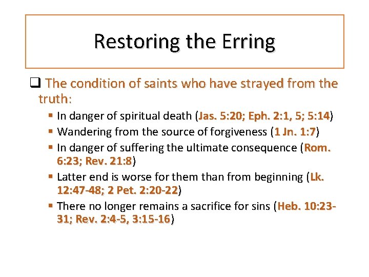Restoring the Erring q The condition of saints who have strayed from the truth: