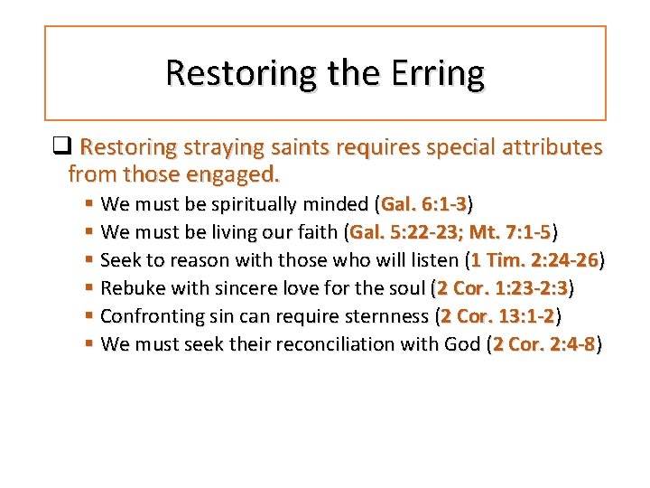 Restoring the Erring q Restoring straying saints requires special attributes from those engaged. §