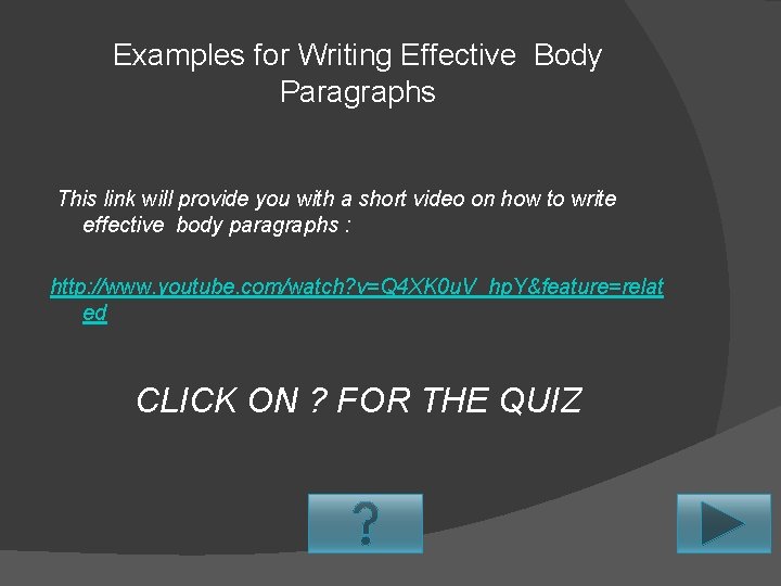 Examples for Writing Effective Body Paragraphs This link will provide you with a short