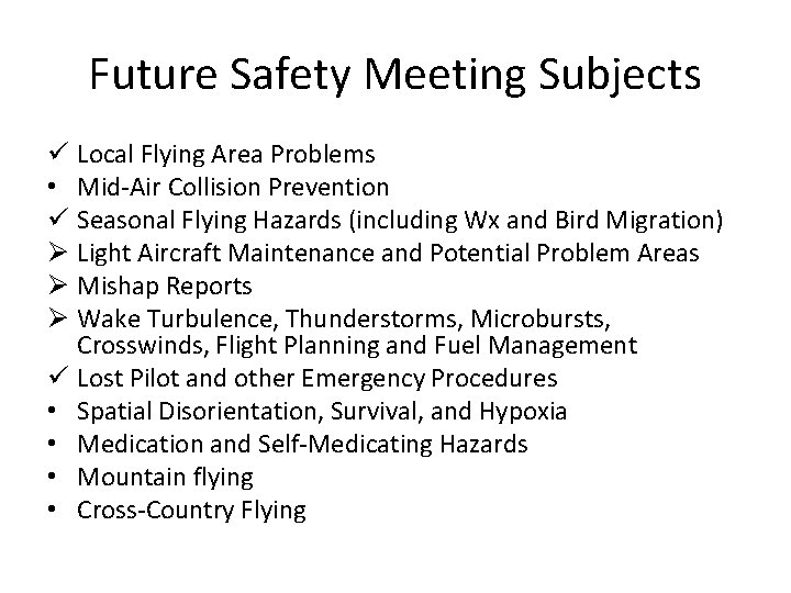 Future Safety Meeting Subjects ü Local Flying Area Problems • Mid-Air Collision Prevention ü