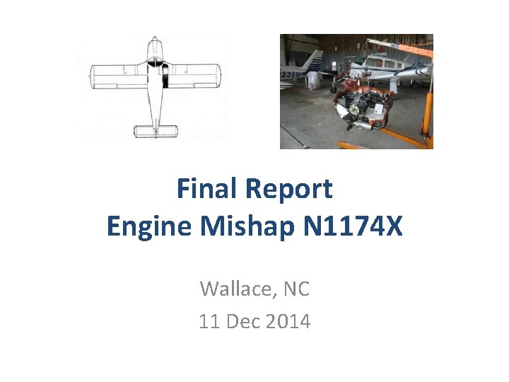 Final Report Engine Mishap N 1174 X Wallace, NC 11 Dec 2014 