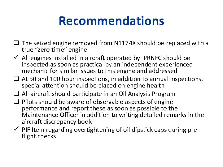 Recommendations q The seized engine removed from N 1174 X should be replaced with