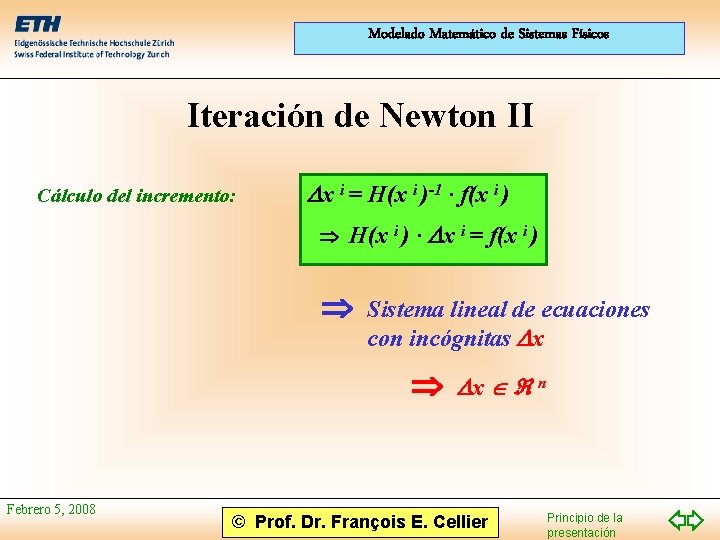 Modelado Matemático de Sistemas Físicos Iteración de Newton II Cálculo del incremento: x i