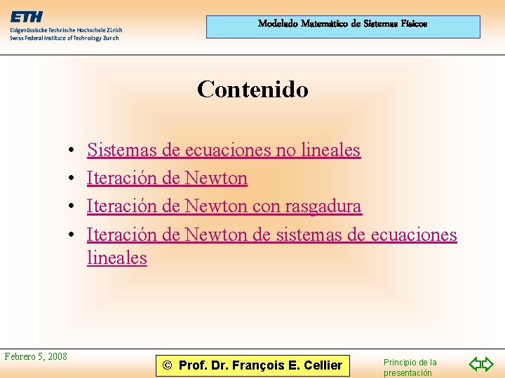 Modelado Matemático de Sistemas Físicos Contenido • • Febrero 5, 2008 Sistemas de ecuaciones