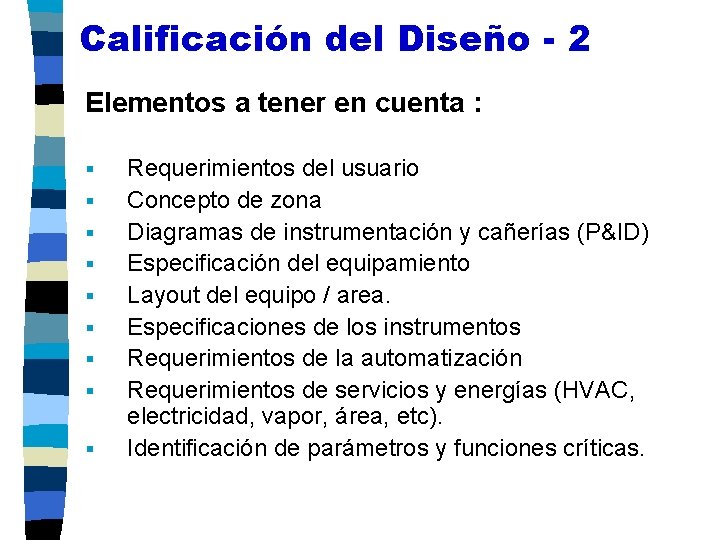 Calificación del Diseño - 2 Elementos a tener en cuenta : § § §