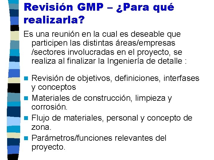 Revisión GMP – ¿Para qué realizarla? Es una reunión en la cual es deseable