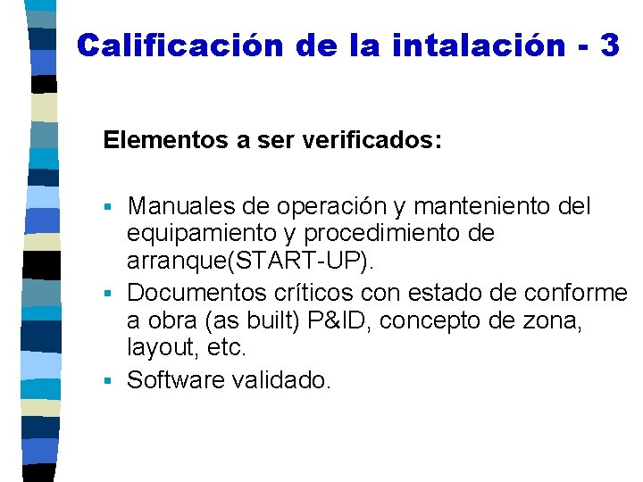 Calificación de la intalación - 3 Elementos a ser verificados: Manuales de operación y