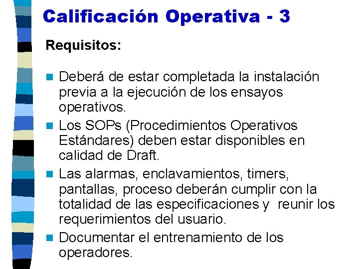 Calificación Operativa - 3 Requisitos: Deberá de estar completada la instalación previa a la