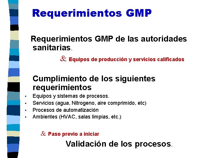 Requerimientos GMP de las autoridades sanitarias. & Equipos de producción y servicios calificados Cumplimiento
